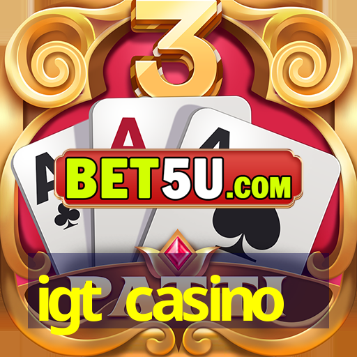 igt casino